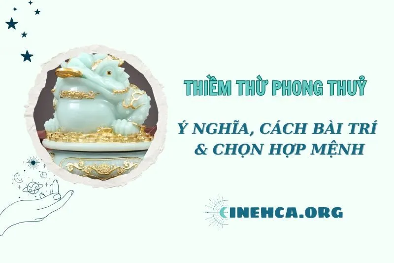 Thiềm Thừ phong thủy 2025: Ý nghĩa, cách đặt và lưu ý cần biết