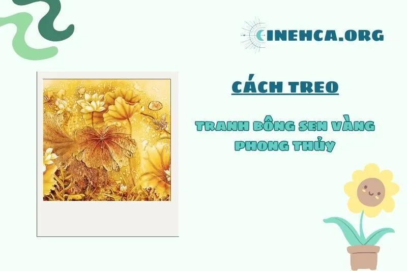 Những lưu ý khi treo tranh bông sen vàng phong thủy