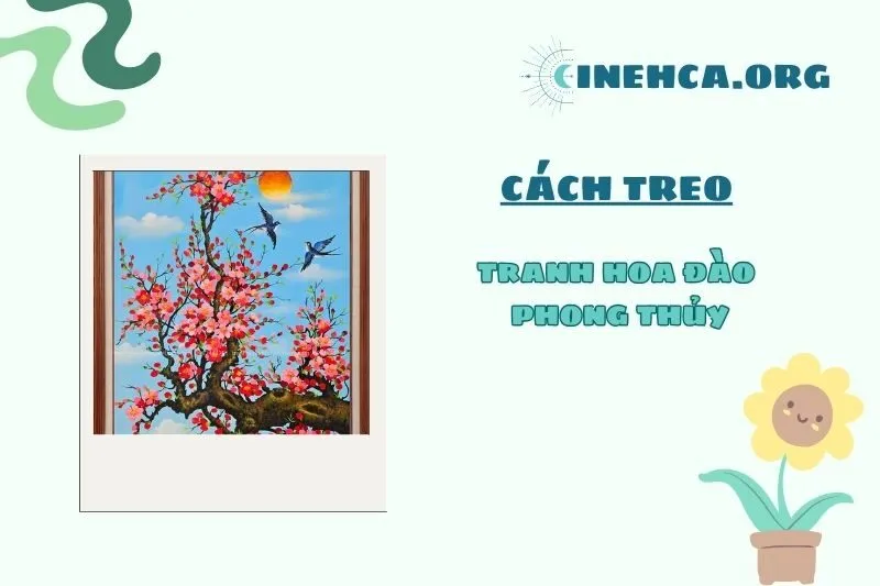 Cách Treo Tranh Hoa Đào Phong Thủy Đúng Cách Để Đón Tài Lộc