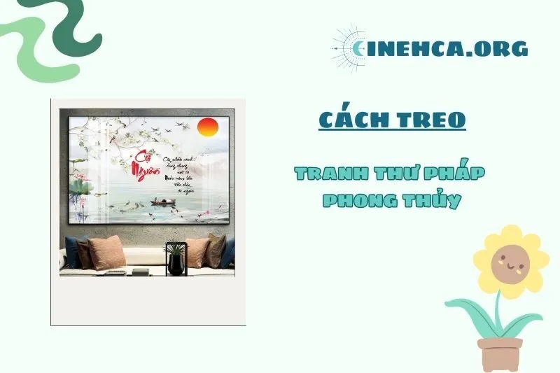 Những sai lầm thường gặp khi sử dụng tranh thư pháp phong thủy và cách tránh