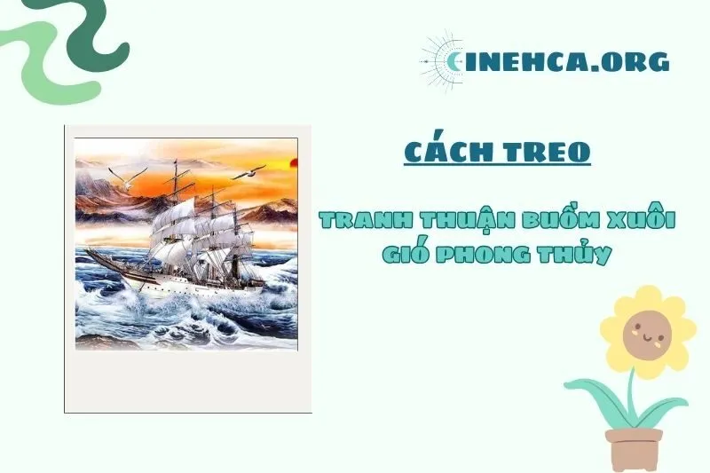 Những Lưu Ý Khi Treo Tranh Thuận Buồm Xuôi Gió Để Đón Nhận Tài Lộc