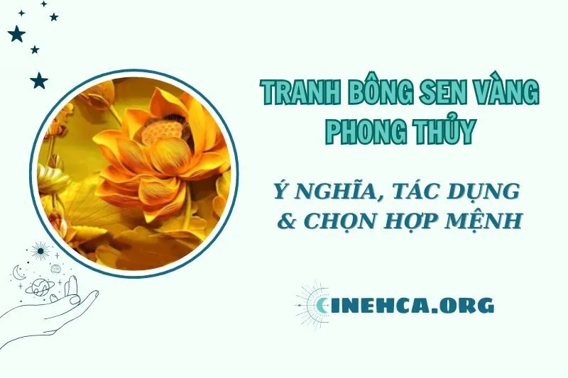 Tranh bông sen vàng phong thủy 2025: Ý nghĩa và cách treo đúng