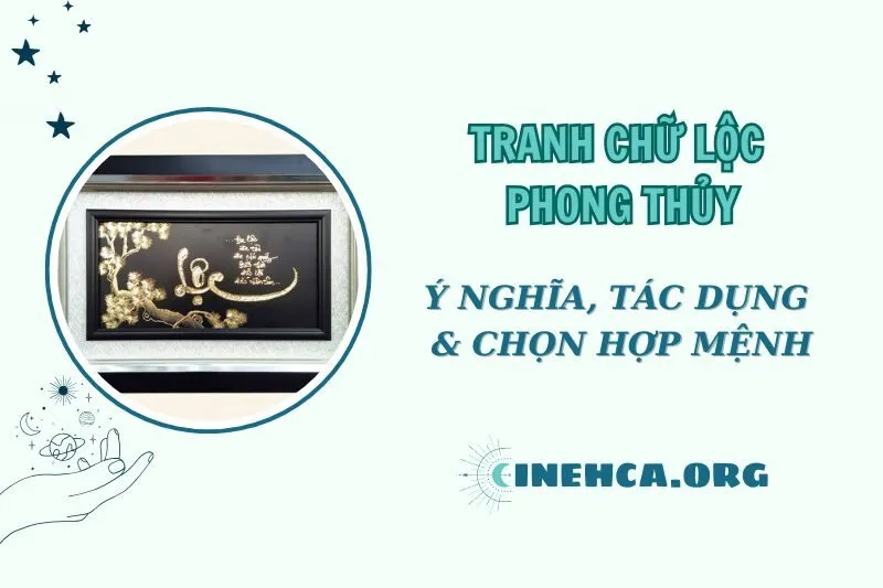 Tranh Chữ Lộc Phong Thủy 2025: Ý Nghĩa, Cách Chọn và Treo Tranh