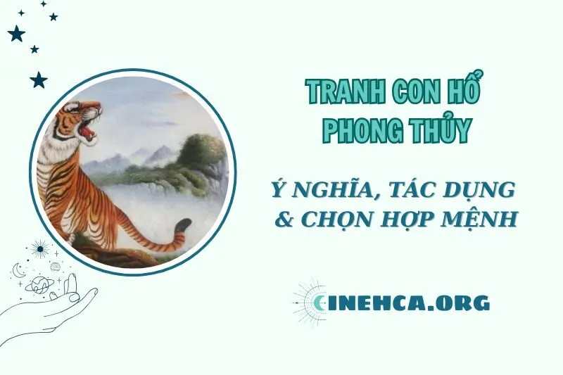 Tranh Con Hổ Phong Thủy 2025: Cách Treo Hợp Tuổi, Tăng May Mắn