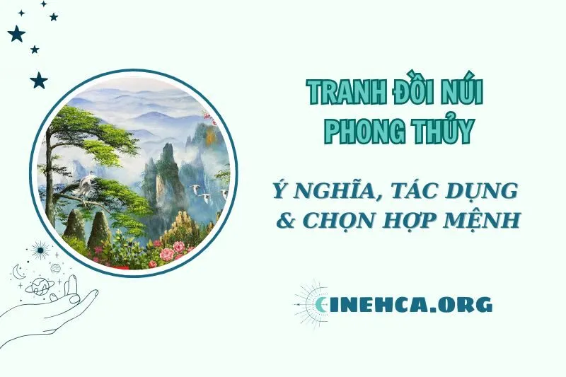 Tranh Đồi Núi Phong Thủy 2025: Ý Nghĩa, Chọn Lựa Và Vị Trí Treo