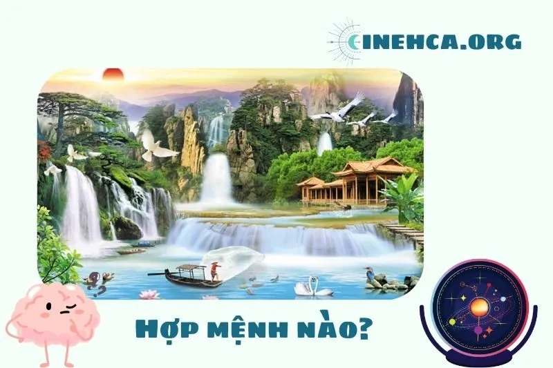Tranh Sơn Thủy Hữu Tình Hợp Với Những Mệnh Nào?
