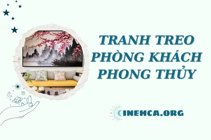 Tranh Treo Phòng Khách Phong Thủy 2025 - Lựa Chọn Tốt Nhất Cho Không Gian