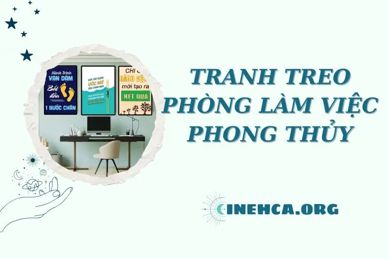 Tranh Treo Phòng Làm Việc Phong Thủy 2025: Chọn Tranh Tốt Cho Sự Nghiệp