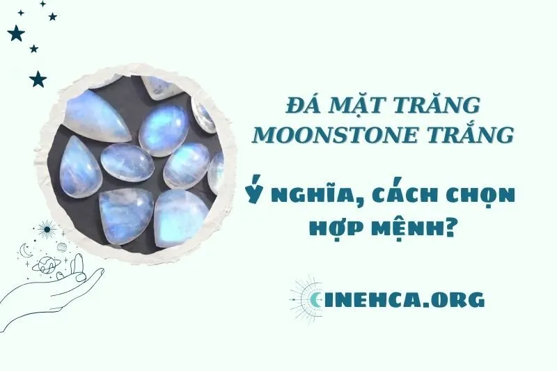 Đá Mặt Trăng Moonstone Trắng 2025: Ý Nghĩa Phong Thủy và Công Dụng