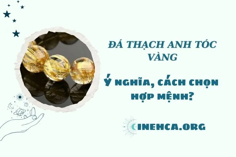 Đá thạch anh tóc vàng 2025: Công Dụng, Bảo Quản và Phong Thủy