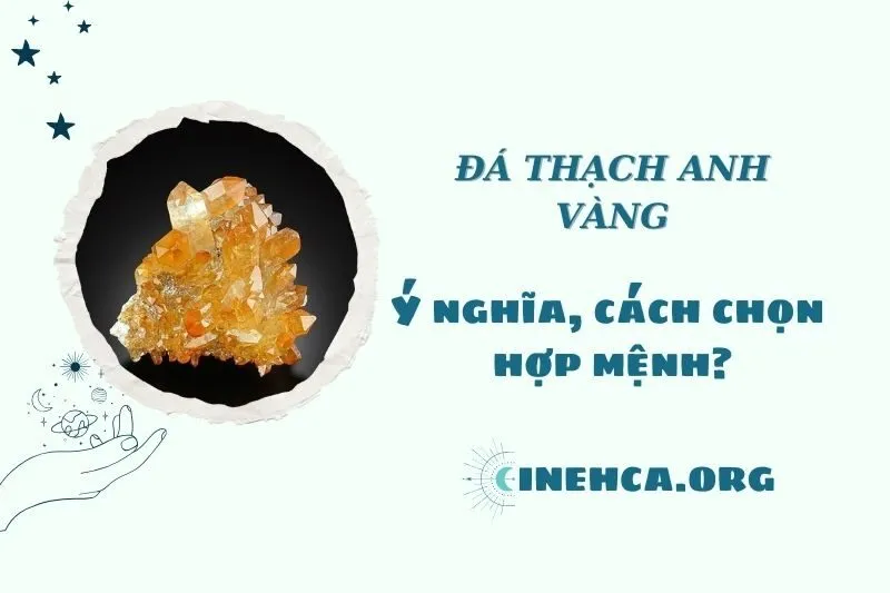 Đá thạch anh vàng 2025: Công dụng, màu sắc và phong thủy